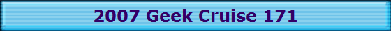 2007 Geek Cruise 171