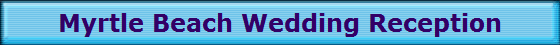 Myrtle Beach Wedding Reception