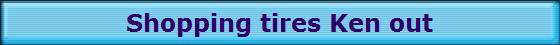 Shopping tires Ken out